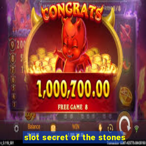 slot secret of the stones