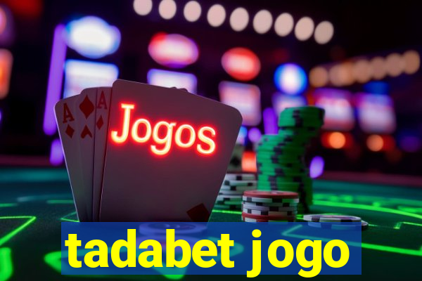 tadabet jogo