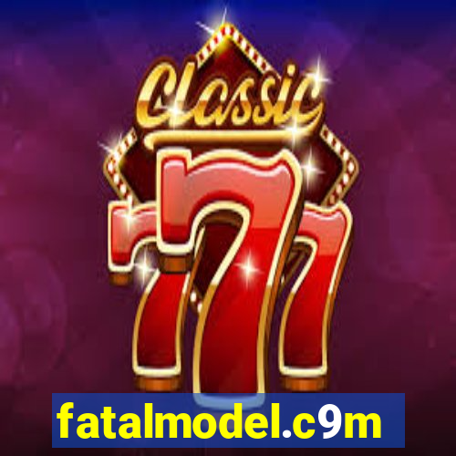 fatalmodel.c9m