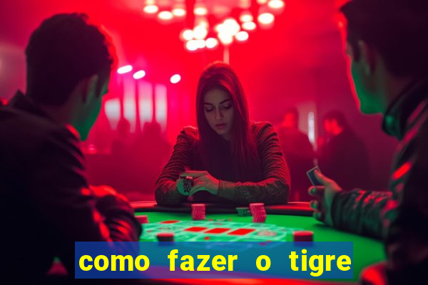 como fazer o tigre soltar a carta no fortune tiger