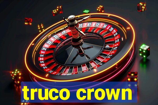 truco crown