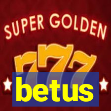 betus