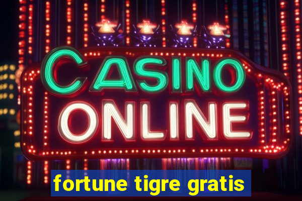 fortune tigre gratis