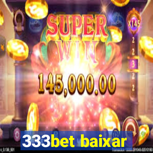 333bet baixar