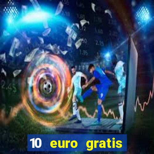 10 euro gratis casino no deposit