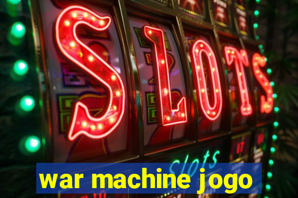 war machine jogo