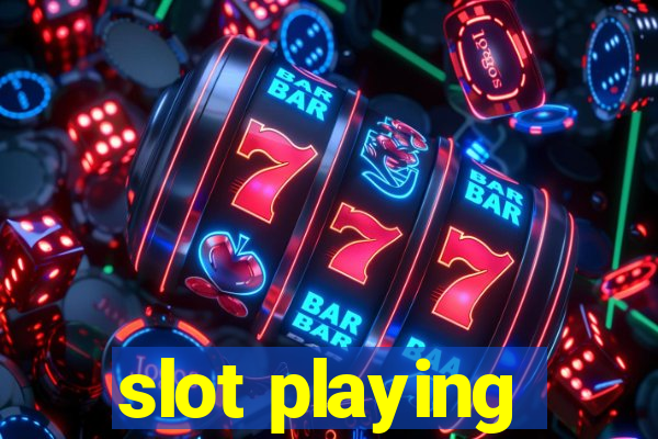 slot playing