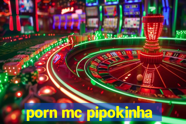 porn mc pipokinha