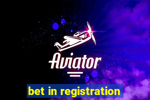 bet in registration