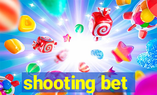 shooting bet