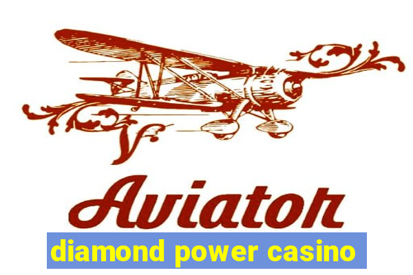 diamond power casino