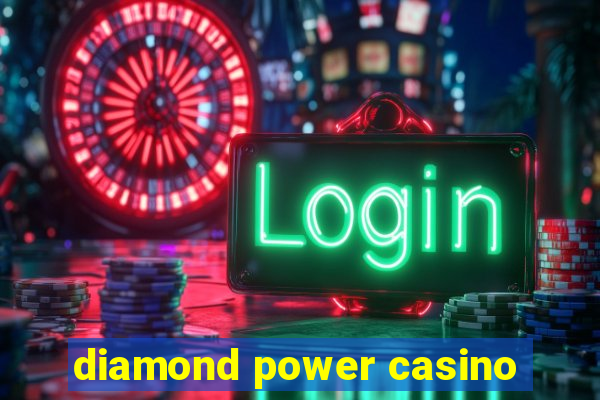 diamond power casino