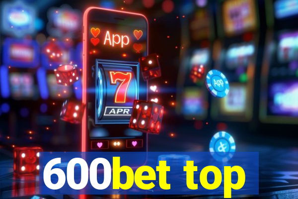 600bet top