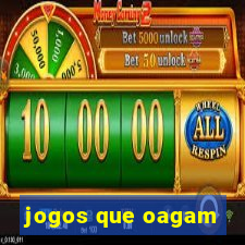 jogos que oagam