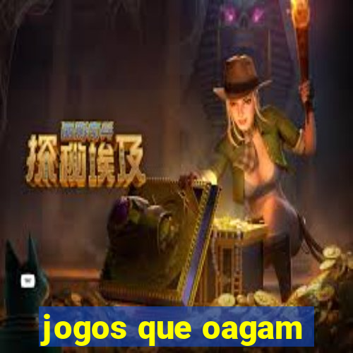 jogos que oagam