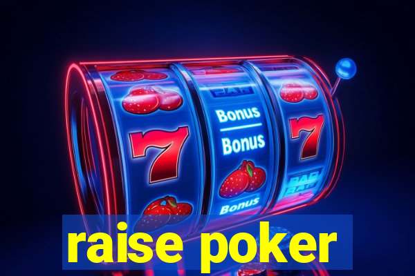 raise poker