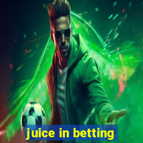 juice in betting