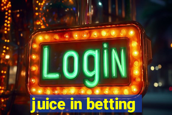 juice in betting