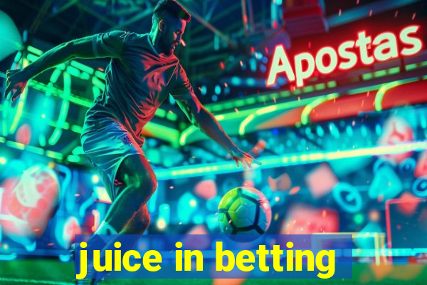 juice in betting