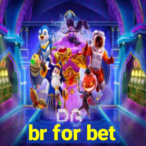 br for bet