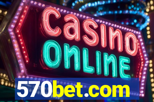 570bet.com