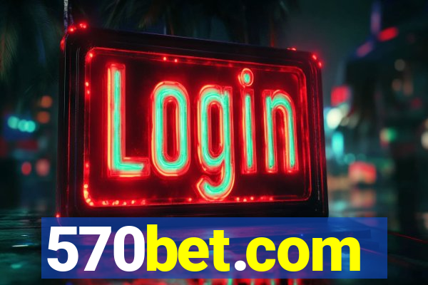 570bet.com