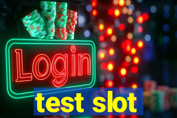 test slot