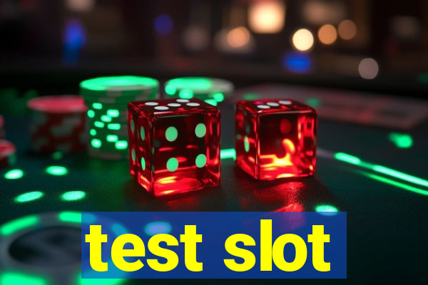 test slot