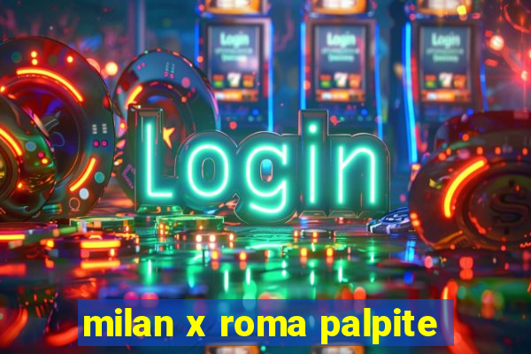 milan x roma palpite