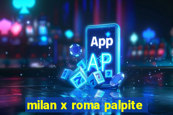 milan x roma palpite