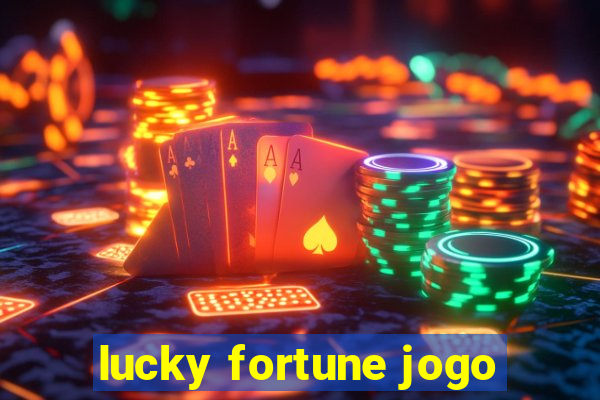 lucky fortune jogo