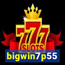 bigwin7p55