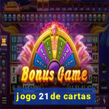 jogo 21 de cartas