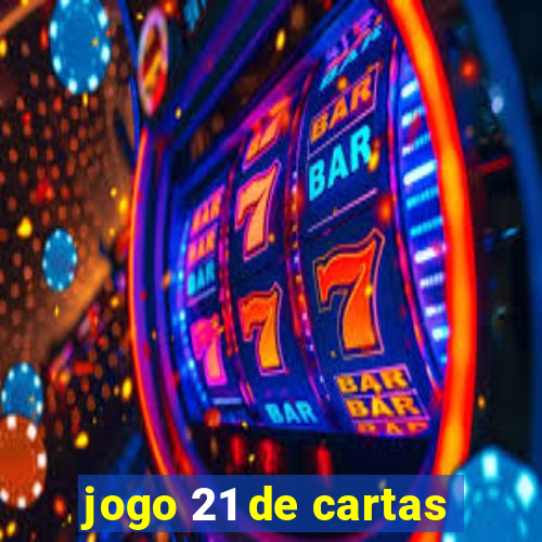 jogo 21 de cartas