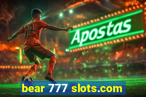 bear 777 slots.com