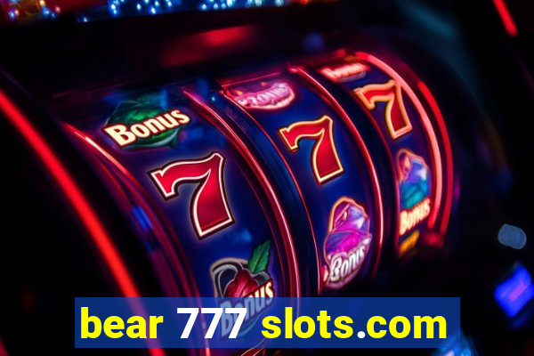 bear 777 slots.com