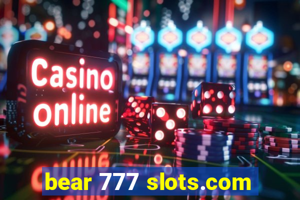 bear 777 slots.com