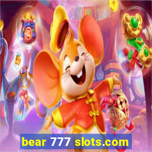 bear 777 slots.com