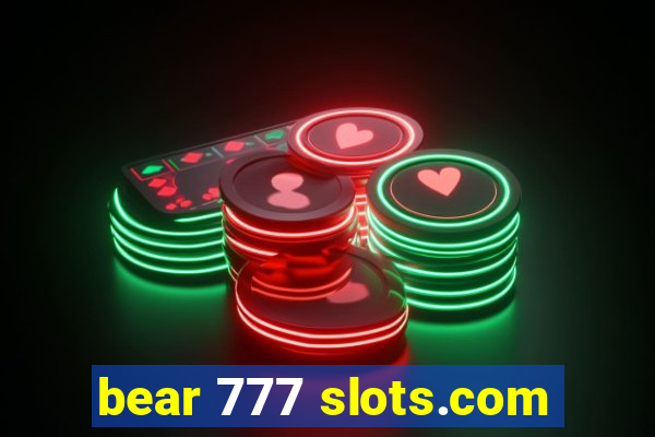 bear 777 slots.com