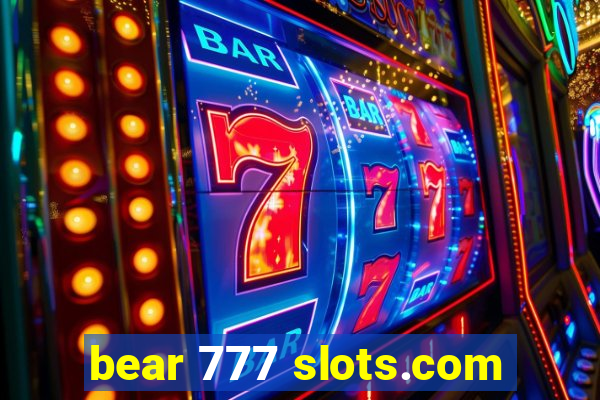 bear 777 slots.com