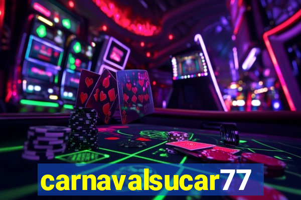 carnavalsucar777