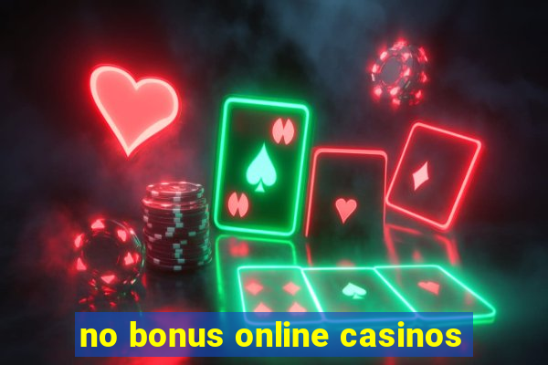 no bonus online casinos