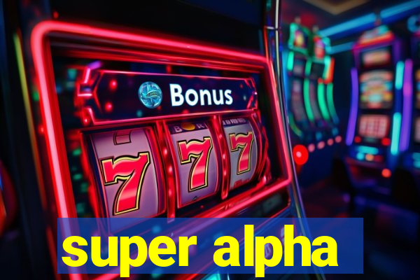 super alpha