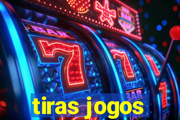 tiras jogos