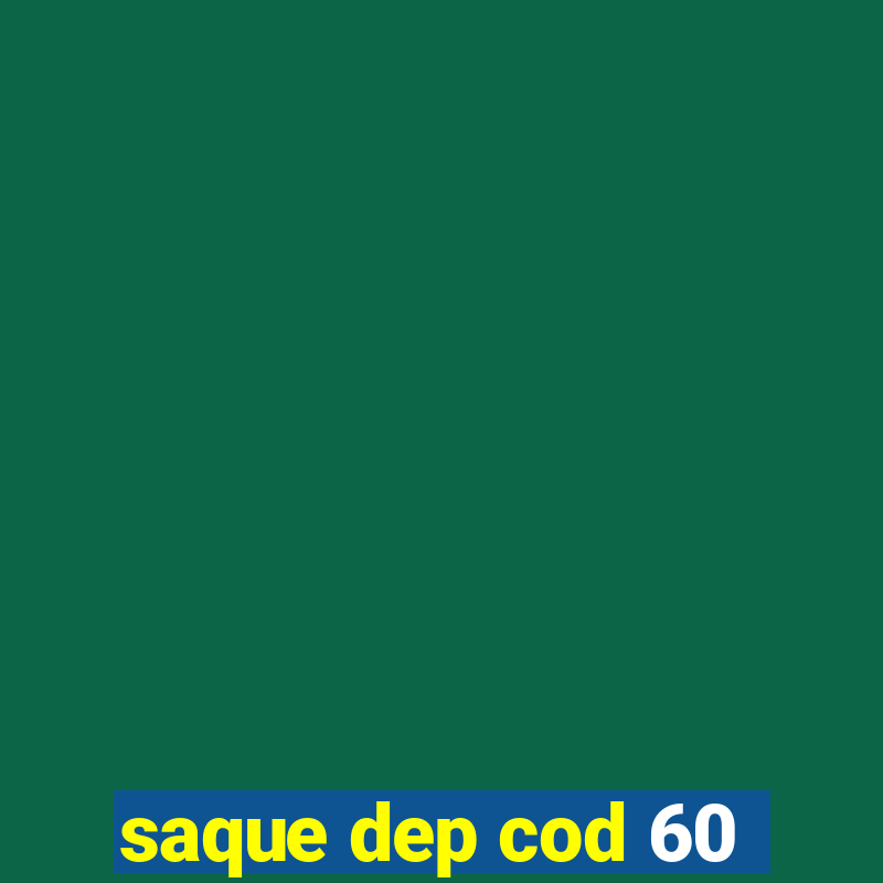 saque dep cod 60