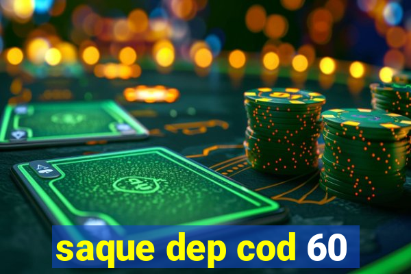 saque dep cod 60