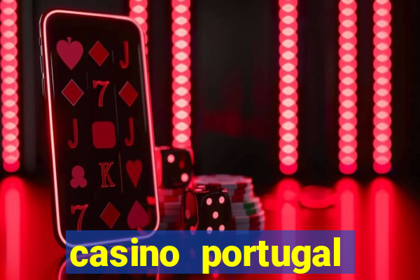 casino portugal melhor slot