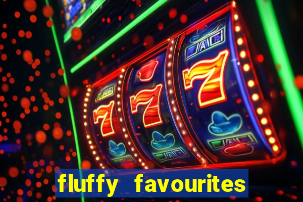 fluffy favourites online slot