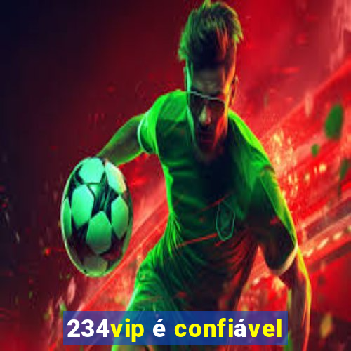 234vip é confiável