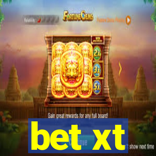 bet xt